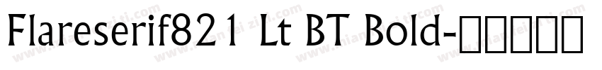Flareserif821 Lt BT Bold字体转换
